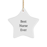 Gifts from Friends and Family for the Best Nurse Ever Star Ornament, Funny Quote, White Star Shaped, 3.25" Tall, MDF and High-Gloss Plastic Finish, Perfect for Christmas - Image 1